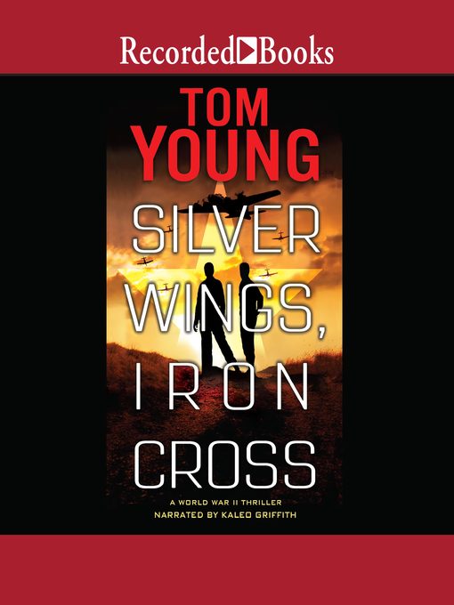 Title details for Silver Wings, Iron Cross by Tom Young - Available